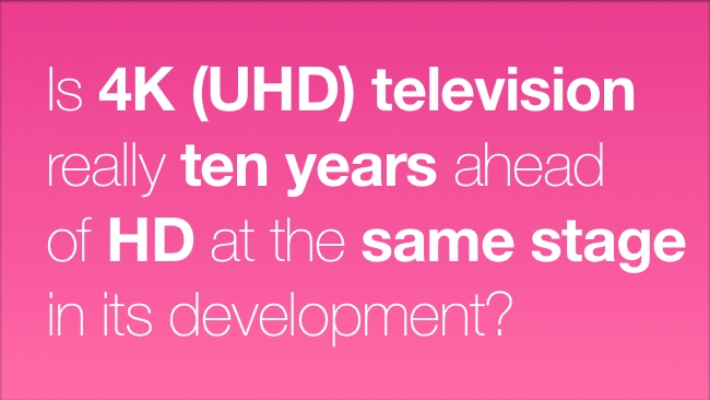 Is 4K tv really 10 years ahead of HD? RedShark