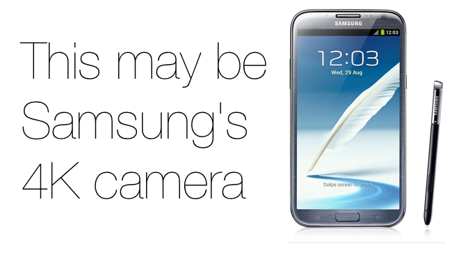 Samsung looks like it will make phones that will capture 4K Samsung