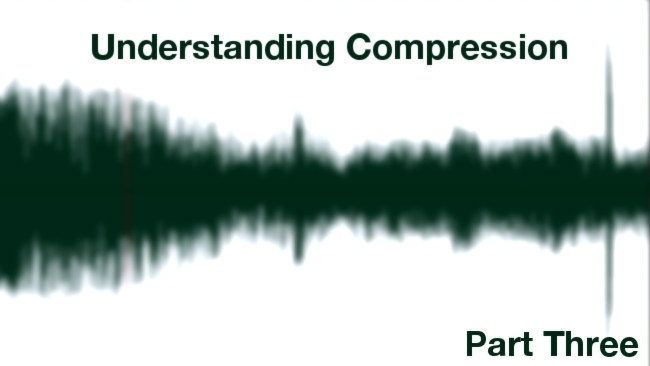 Understanding Compression, Part Three