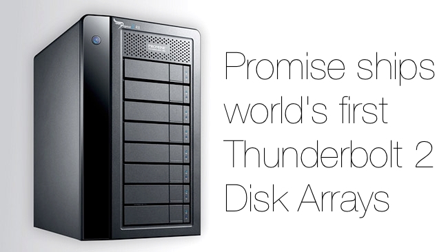 Promise ship worlds first Thunderbolt 2 disk arrays Promise/redshark