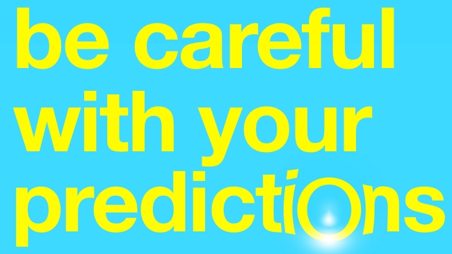 Be careful with your predictions RedShark
