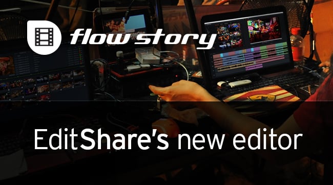 Editshare's new editor: Going with the flow... Editshare/RedShark News