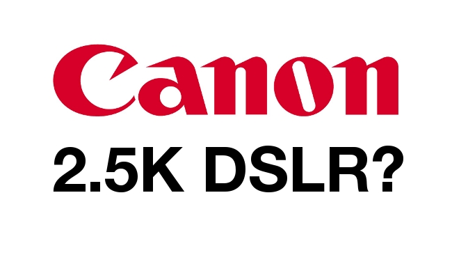 Canon 2.5K DSLR? RedShark