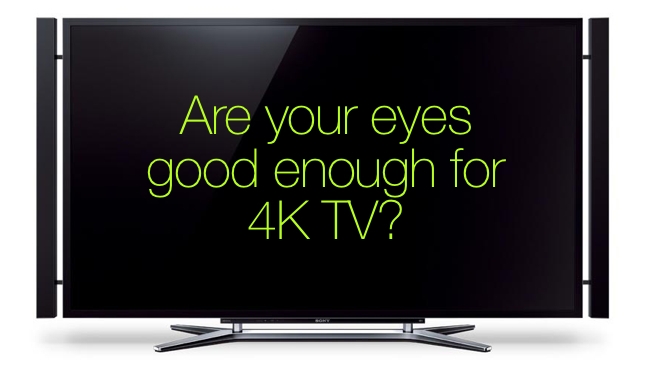 Are your eyes good enough for 4K TV? RedShark/Sony