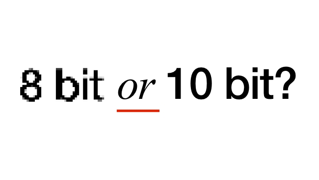 8-bit or 10-bit? RedShark News