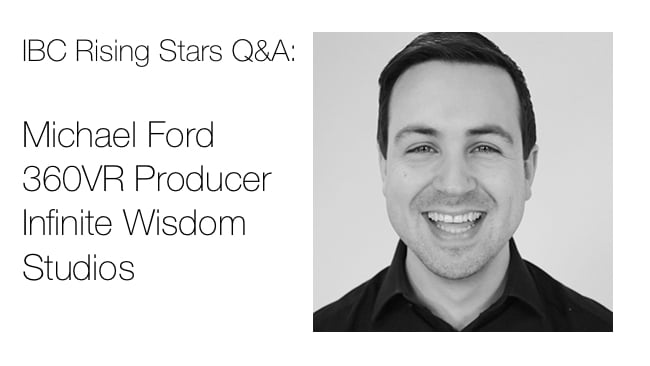 Michael Ford, 360VR Producer, Infinite Wisdom Studios IBC/RedShark News