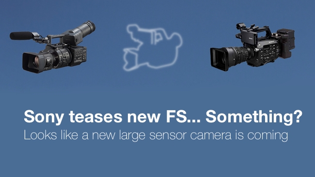 Sony new FS teaser Sony/RedShark publications