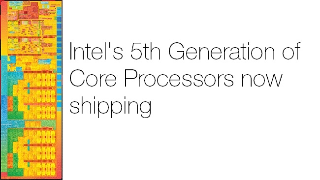 Intel's 5th Generation Core Processors now shipping Intel