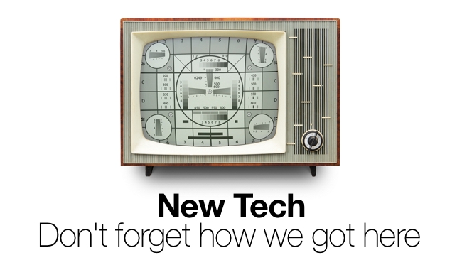 New Tech - don't forget how we got here Shutterstock/RedShark