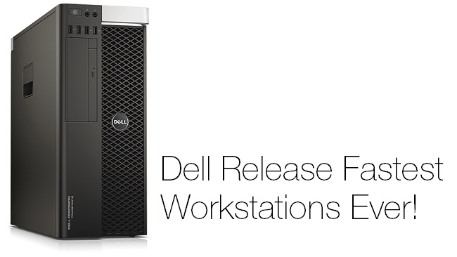 Dell Launch their Fastest Ever Workstations Dell