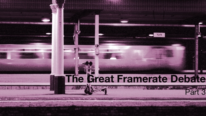 The Great Framerate Debate David Shapton/RedShark
