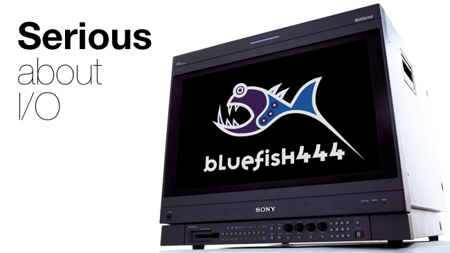 Serious about I/O Bluefish444/RedShark