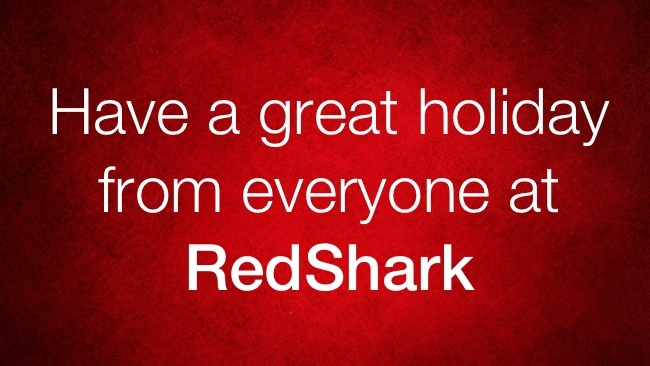 Have a great holiday RedShark