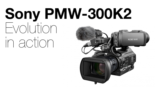 PMW 300 - Evolution in Action Sony/RedShark