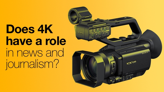 Does 4K have a role in news and journalism? RedShark/Sony