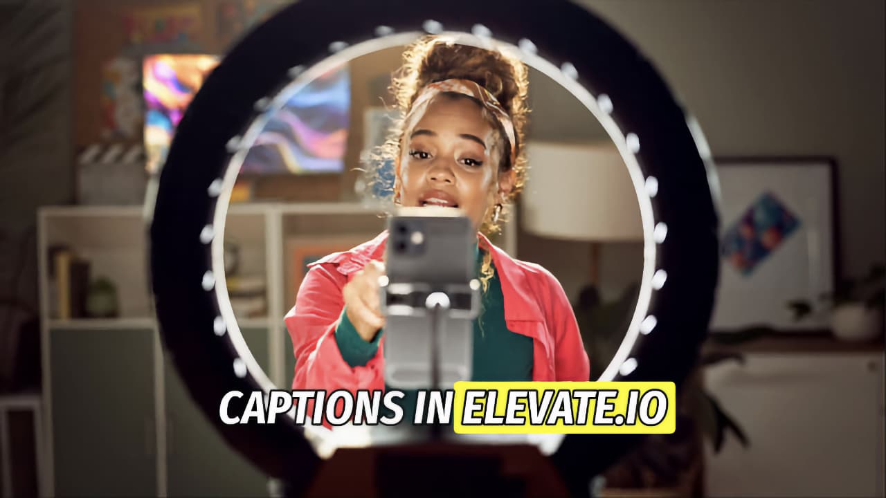 Captions are now embedded with their source material in elevate.io